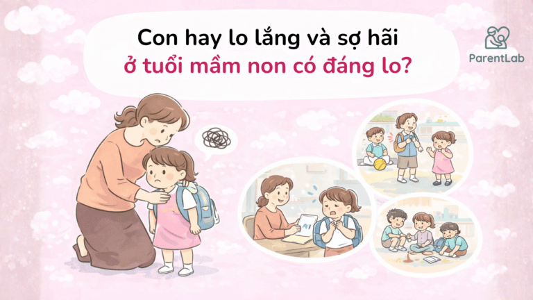 Con hay lo lắng và sợ hãi ở tuổi mầm non có đáng lo?