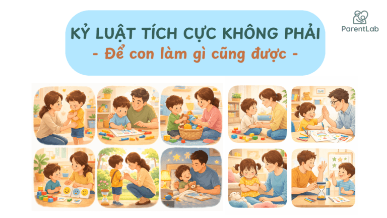 Kỷ luật tích cực không phải “để con làm gì cũng được”