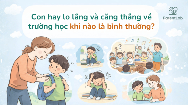 Con hay lo lắng và căng thẳng về trường học, khi nào là bình thường?