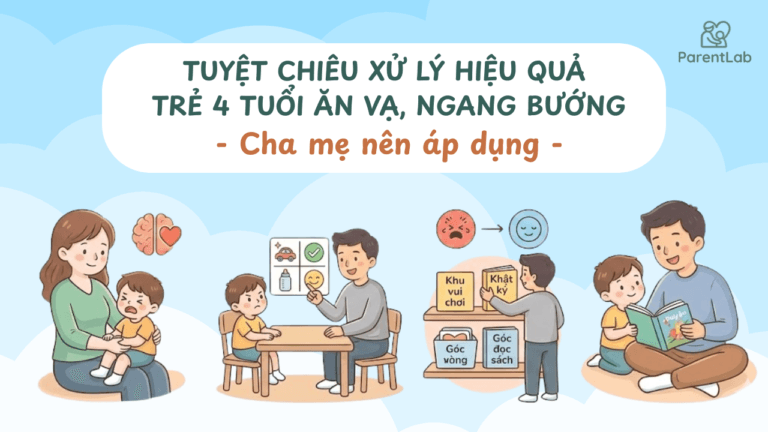 Tuyệt chiêu xử lý hiệu quả trẻ 4 tuổi ăn vạ, ngang bướng cha mẹ nên áp dụng