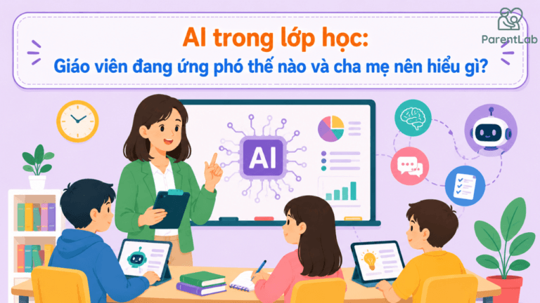 AI trong lớp học: Giáo viên đang ứng phó thế nào và cha mẹ nên hiểu gì?