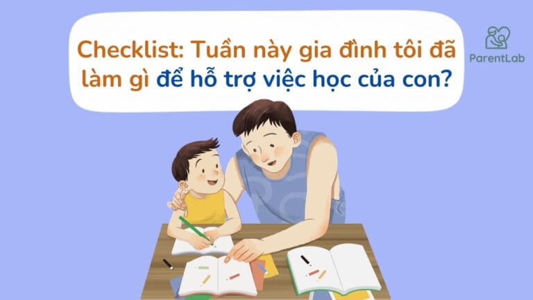 Checklist: Tuần này gia đình tôi đã làm gì để hỗ trợ việc học của con?