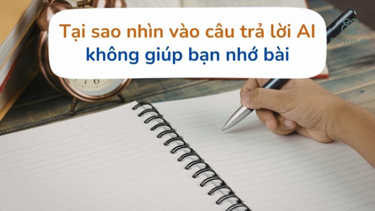 Trí nhớ dài hạn và ngắn hạn: Tại sao nhìn vào câu trả lời AI không giúp bạn nhớ bài