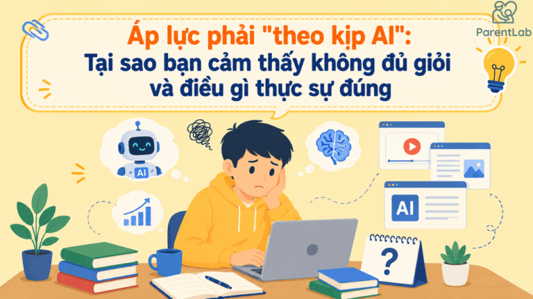Áp lực phải “theo kịp AI”: Tại sao bạn cảm thấy không đủ giỏi và điều gì thực sự đúng