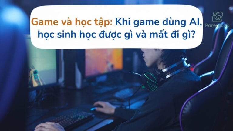 Game và học tập: Khi game dùng AI, học sinh học được gì và mất đi gì?