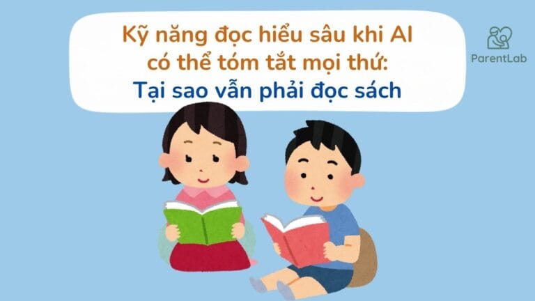 Kỹ năng đọc hiểu sâu khi AI có thể tóm tắt mọi thứ: Tại sao vẫn phải đọc sách