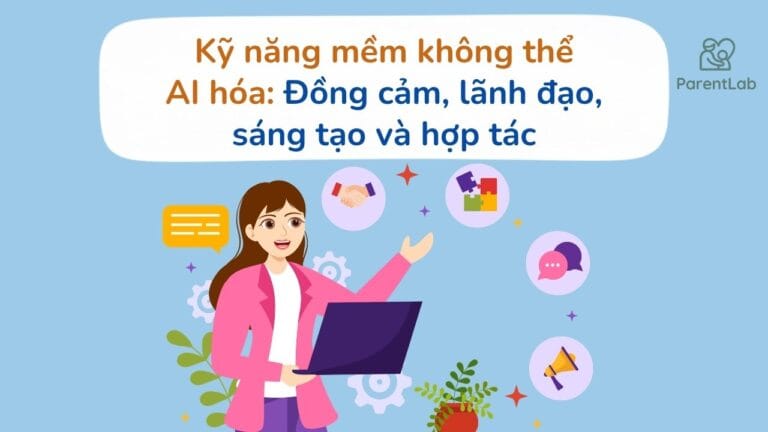 Kỹ năng mềm không thể AI hóa: Đồng cảm, lãnh đạo, sáng tạo và hợp tác